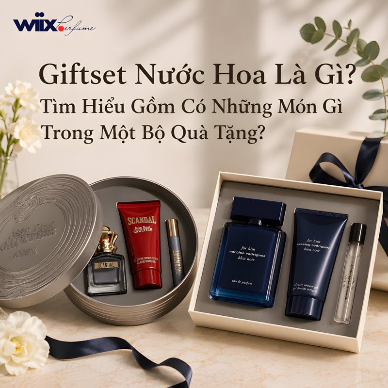 giftset nước hoa là gì? gồm có những món gì?
