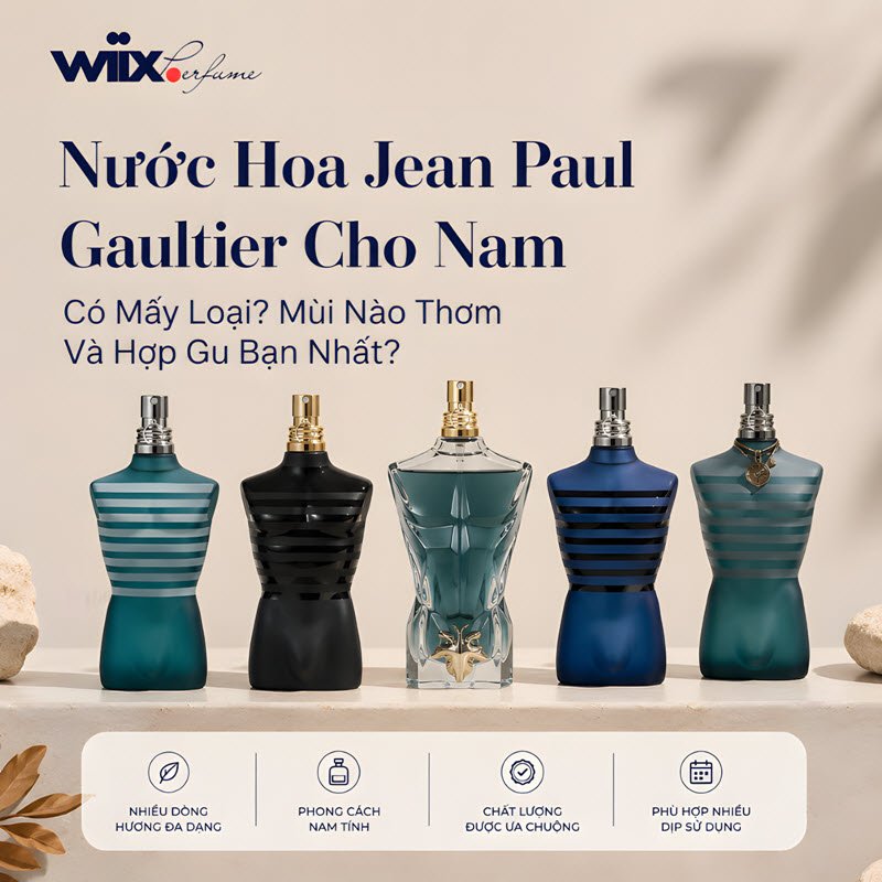 nước hoa jean paul gaultier cho nam có mấy loại? mùi nào thơm?