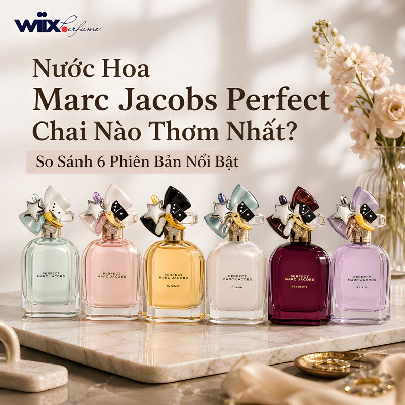 nước hoa marc jacobs perfect chai nào thơm nhất